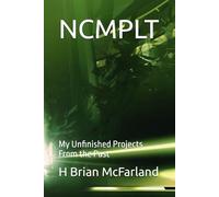 NCMPLT: My Unfinished Projects From the Past
