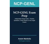 NCP-GENL Exam Prep: Independent Study Guide for the NVIDIA NCP-GENL (Generative AI & LLMs) Exam - Practice Questions, Full Rationale, Cheat Sheets & ... Tests (NVIDIA Certification Study Guides)