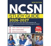 NCSN STUDY GUIDE 2026-2027: Pass on Your First Try with 1,200+ Practice Questions, 500 Flashcards, Case-Based Scenarios & Proven Strategies for Clinical Mastery