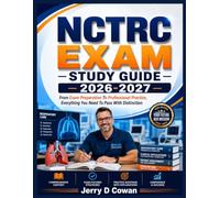 NCTRC EXAM STUDY GUIDE 2026-2027: From Exam Preparation To Professional Practice, Everything You Need To Pass With Distinction