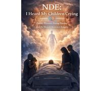 NDE: I Heard My Children Crying: Family Presence During Passing and the Moment Awareness Remains