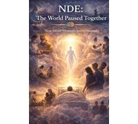NDE: The World Paused Together: Near-Death Moments Across Humanity