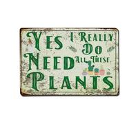 NDIEHA Cartel de metal vintage con texto en inglés «Yes I Really Do Need All These Plants» para decoración de pared, póster de metal de 8 x 12 pulgadas