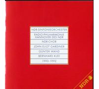 NDR-Sinfonieorchester, Radio-Philharmonie Hannover des NDR, NDR-Chor / John Eliot Gardiner, Günter Wand, Bernhard Klee 1990-1992
