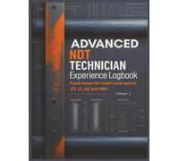 NDT Technician Experience Logbook - Volume 2: Track Hours for Level I and II in Advanced Methods: ET, AE, LT, MFL