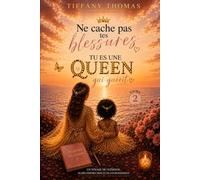 Ne cache pas tes blessures, tu es une queen qui guérit.
