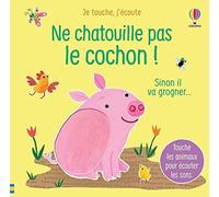 Ne chatouille pas le cochon !: Sinon il va grogner... Touche les animaux pour écouter les sons.