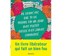 Ne crains pas que ta vie prenne fin un jour mais plutôt qu'elle n'ait jamais commencé