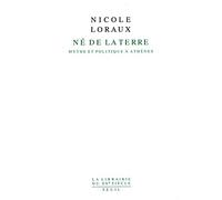 Né de la Terre: Mythe et politique à Athènes (La Librairie du XXIe siècle)