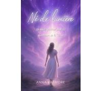 Né de lumière: Un guide spirituel pour les marcheurs de la Terre