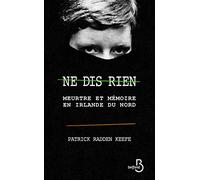 Ne dis rien: Meurtre et mémoire en Irlande du Nord