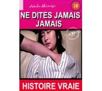 Ne Dites Jamais Jamais [histoire Vraie] (ebook)
