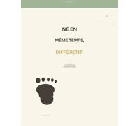 Né en Même Temps, Différent: Le carnet de tes 3 premières années écrit à plusieurs voix - Volet 2 du Duo Jumeaux (cadeau naissance jumeaux, baby ... (`À Plusieurs Voix - Les Carnets de Famille`)