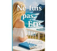 Ne fuis pas, Été - Roman d'Amour, de Tentation et d'Espionnage: Roman psychologique féminin, entre luxe, amour sauvage et intrigues d’espionnage sur une île exotique