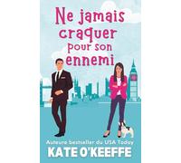 Ne jamais craquer pour son ennemi: Une comédie romantique: 2 (Cœur à prendre)