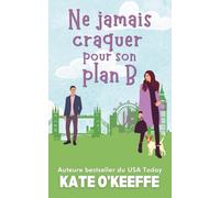 Ne jamais craquer pour son plan B: Une comédie romantique: 1 (Cœur à prendre)