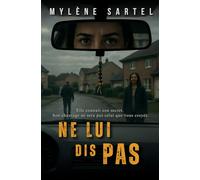 Ne lui dis pas: Elle connaît son secret. Son chantage ne sera pas celui que vous croyez.