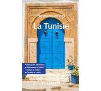 Ne Manquez Pas La Tunisie: Avec 4 destinations inoubliables (Budget de 300 EUR) : Tunis, Carthage, Sousse et El Jem, avec des cartes détaillées en couleur (Tunisie Guides de Voyage en couleur)