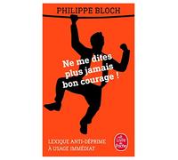 Ne me dites plus jamais bon courage