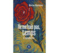 Ne me hais pas, temps: L'ouraboros
