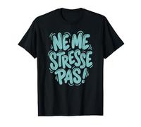 Ne Me Stresse Pas Francés Sólo Relájate Camiseta gráfica económica