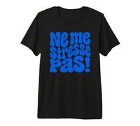 Ne me stresse Pas French Cool Retro Estilo de los años 70 Camiseta Premium