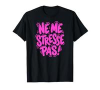 Ne Me Stresse Pas French Funny Pink Embrace Calm Camiseta