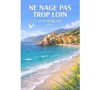 Ne nage pas trop loin: Un roman d’été bouleversant entre l’Italie, l’amour et les secrets de famille. (Les Étés de Santa Livia)