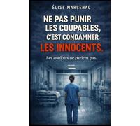 NE PAS PUNIR LES COUPABLES, C’EST CONDAMNER LES INNOCENTS : Les couloirs ne parlent pas: Un roman coup de poing, réaliste et glaçant