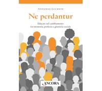 Ne perdantur. Educare nel cambiamento tra memoria, profezia e giustizia sociale (Aquiloni)