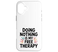 Ne Rien Faire EST ma thérapie gratuite. Carcasa para iPhone 16 Plus