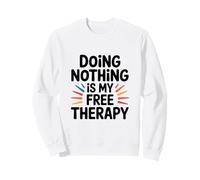 Ne Rien Faire EST ma thérapie gratuite. Sudadera