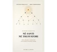 Né santi né truffatori: Network Marketing, storia, filosofia e controversie di un modello che divide il mondo