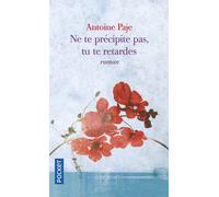 Ne te précipite pas, tu te retardes | Antoine Paje