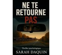 Ne te retourne pas: Leur paradis est une prison. Leur seule issue est un mensonge.