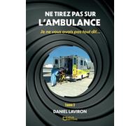 Ne tirez pas sur l'ambulance: Tome 2