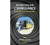 Ne Tirez Pas Sur Lambulance - Tome Ii (ebook)