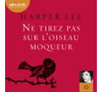 Ne Tirez Pas Sur Loiseau Moqueur (audiolibro)