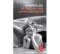 Ne tirez pas sur l'oiseau moqueur (Le Livre de Poche)