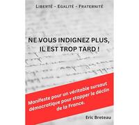 Ne vous indignez plus il est trop tard