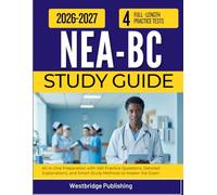 NEA-BC STUDY GUIDE 2026-2027: All-in-One Preparation with 450 Practice Questions, Detailed Explanations, and Smart Study Methods to Master the Exam