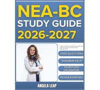 NEA-BC STUDY GUIDE 2026-2027: Complete Practice Exam With 1000 Past Questions And Complete Answer Explanation