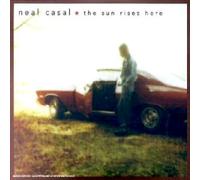 Neal Casal - The Sun Rises Here