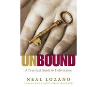 Neal Lozano John Sandfor Unbound - A Practical Guide to Deliveranc (Tapa blanda)