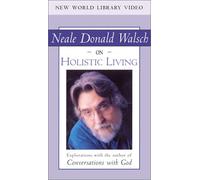 Neale Donald Walsch on Holistic Living [USA] [VHS]