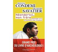Néandertal, mon frère: 300000 ans d'histoire de l'homme