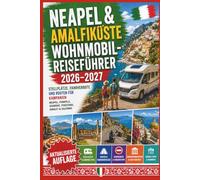 Neapel & Amalfiküste Wohnmobil Reiseführer 2026-2027: Stellplätze, Fahrverbote und Routen für Kampanien