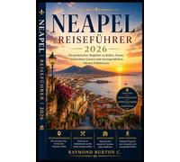 NEAPEL REISEFÜHRER 2026: Ein praktischer Begleiter zu Kultur, Essen, versteckten Gassen und unvergesslichen lokalen Erlebnissen