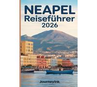Neapel Reiseführer 2026: Ein Reiseführer zur Erkundung der Top-Sehenswürdigkeiten, Restaurants, Strände, Tagesausflüge und versteckten Juwelen