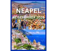 NEAPEL REISEFÜHRER 2026: Neapel wie ein Einheimischer entdecken
